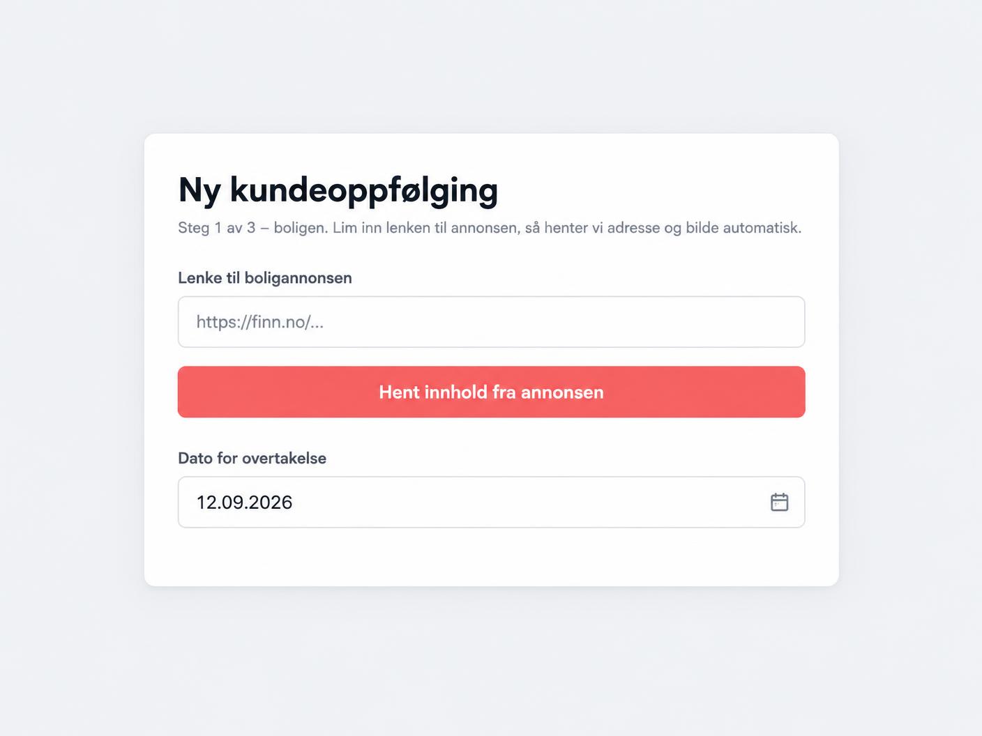 Steg 1: Lim inn lenken til boligannonsen og velg overtakelsesdato